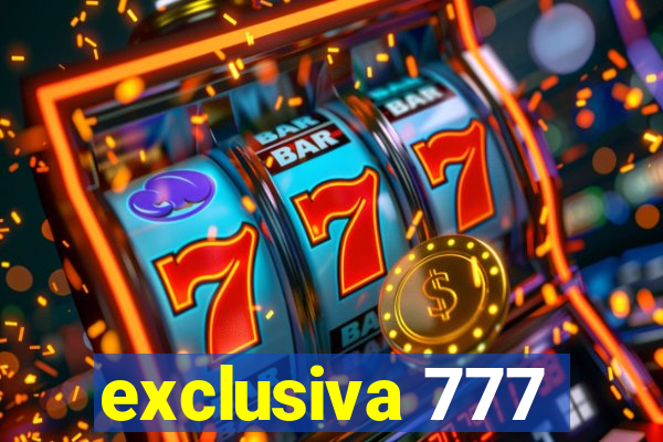 exclusiva 777